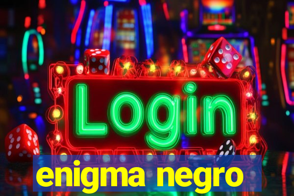 enigma negro